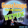Goosebumps Theme Song (Lil' Zed Remix) - Imitator Tots