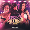 Trio da Putaria (Explicit) - Mc Naninha&Mc Lysa&MC BRUNINHA PS