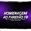 Homenagem ao Paredão FB (Explicit) - Mc Lv Da Zo&MC LUIZ DO GRAU&DJ NWT&DJ Rafinha DZ7