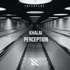 Perception (Original Mix) - Khalai