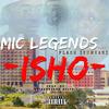 ISHO(feat. Flash Ikumkani) (Explicit) - Mic Legends&Flash Ikumkani