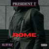 Rome (Explicit) - President T