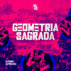 Geometria Sagrada (Explicit) - DJ RUIVA&DJ Phell 011