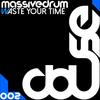 Waste Your Time (Original Mix) - Massivedrum