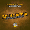 BOLHA MTMIDIA DO CASARÃO (Explicit) - Mc Danflin&DJ NWT&Oficial DJ Menor JV