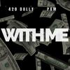 With Me(feat. PxM) (Explicit) - 420 Dally&PxM