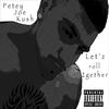 Let'z Roll 2gether (feat. Chris Mecca) - Petey Joe Kush