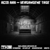 Vergangene Tage (Windeskind Remix) - ACID ARA