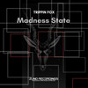 Madness State - Trippin Fox