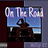 On The Road (Explicit) - Holly GT