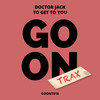 To Get To You (Original Mix) - Doctor Jack