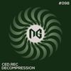 Decompression (Original Mix) - Ced.Rec