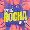 Lo Que Quiero Es Eso (Vol. 52) - Rey De Rocha&Twister el Rey