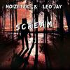 Scream - Leo Jay&Noizetek