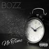 No Time (Explicit) - Bozz