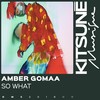 So What (Explicit) - Amber Gomaa