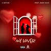 My Lover (feat. BabyDaiz) (Explicit) - C bryan&BabyDaiz