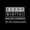 Do You Wanna Dance (Original Mix) - Walter Gardini