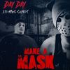 Make a Mask(feat. King Gordy) (Explicit) - Day Day&King Gordy