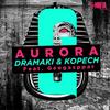 Aurora(Feat. Geogasppar) - Dramaki&Kopech&Geogasppar