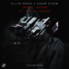 Phantom(Haunted Version)[feat. Tokyo's Revenge] (Explicit) - Allen Mock&Chow Chow&Tokyo's Revenge