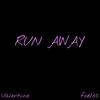 RUN AWAY (feat. foelos) (Explicit) - 419VALENTIINE&foelos