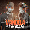 Mandela de Verdade (Explicit) - DJ Biel Elite&DJ Nick&MC RD&Mc Mr Bim&MC Theuzyn