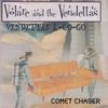 Comet Chaser - Volare&The Vendettas