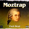 Moztrap (Explicit) - Fazt Beat