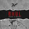 BHUL (feat. Kh44ki) - Ghauri&Kh44ki