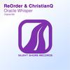 Oracle Whisper (Original Bigroom Mix) - ReOrder&ChristianQ