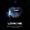 Lovin' Me(Brendan Mills vs. EssBeeDee) - Brendan Mills&Jamie Johnson&ESSBEEDEE