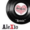 Any Love (Remix) - Alexio