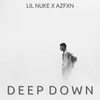 DEEP DOWN(feat. Lil Nuke) - azfxn&Lil Nuke