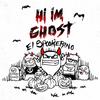 El Spookerino - Hi I'm Ghost