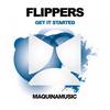 Get It Started (Original Mix) - Flippers