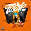 Twerk (Explicit) - City Girls