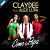 Come to Papa - Claydee&Alex Lupa