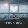 FUCK DIG (Explicit) - Rasmus Gozzi&Studavigå