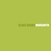 MARGARITA (Explicit) - Blake Banks&The Ambulance Factory&Blake Naftzger