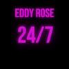 24/7 (Explicit) - Eddy Rose