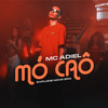 Mó Caô (Explicit) - Explode Nova Era&Mc Adiel