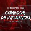 COMEDOR DE INFLUENCER (Explicit) - mc jhenny&Mc Dhama&DJ Ruan da VK&Rafael Foxx&Wallace Ruan