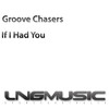 If I Had You (Marc Emanuel Radio Edit) - Groove Chasers