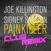 Painkiller (Sidney Samson Club Remix Extended) - Joe Killington&Sidney Samson&Sam Gray&Danny Kirsch