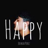 Happy - Joshua Perez