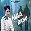 Maa Babu - Ashu Morkhi