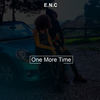 One More Time - E.N.C