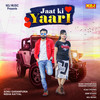 Jaat Ki Yaari - Sonu Garanpuria&Krishan Chouhan&Vijay Poonia