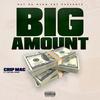 Big Amount (Explicit) - Crip Mac&fatso Loso